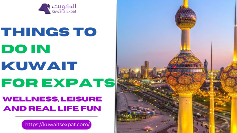 Things to Do in Kuwait for Expats